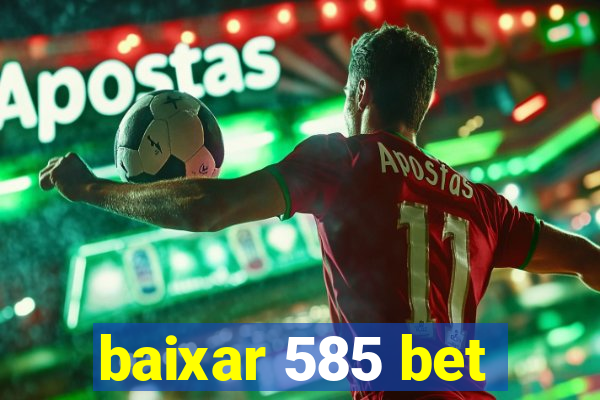 baixar 585 bet